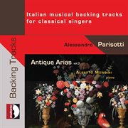 Antique Arias, Vol. 3 : Italian Musical Backing Tracks For Classical Singers cover image