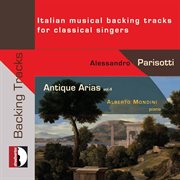 Antique arias. Vol. 4 : Italian musical backing tracks for classical singers cover image