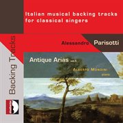 Antique Arias, Vol. 5 : Italian Musical Backing Tracks For Classical Singers cover image