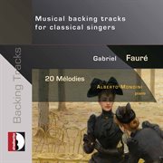 Fauré : Mélodies – Musical Backing Tracks For Classical Singers cover image