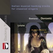 Gaetano Donizetti : Liriche – Italian Musical Backing Tracks For Classical Singers cover image