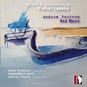 Schoenberg: Pierrot Lunaire, Op. 21 - Andrea Portera: Red Music cover image
