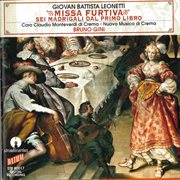 Leonetti : Missa Furtiva & Sei Madrigali Del Primo Libro cover image