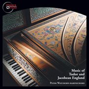 Music Of Tudor And Jacobean England cover image