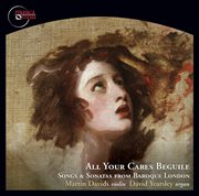 All your cares beguile : songs & sonatas from baroque London cover image
