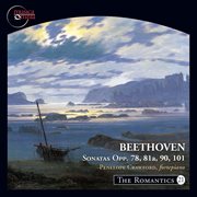 The Romantics, Vol. 21 : Beethoven Piano Sonatas, Opp. 78, 81a, 90 & 101 cover image