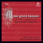 Ralf Yusuf Gawlick : Missa Gentis Humanæ, Op. 16 cover image