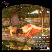 Szymanowski : Masterworks For Violin And Piano And Piano Solo cover image