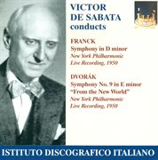 Franck, C. : Symphony, M. 48 / Dvorak, A.. Symphony No. 9 (new York Philharmonic, De Sabata) (1950) cover image