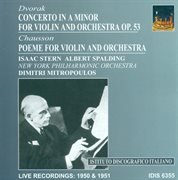 Dvorak, A. : Violin Concerto, Op. 53 / Chausson, E.. Poeme (mitropoulos) (1950, 1951) cover image