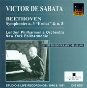 Beethoven, L. Van : Symphonies Nos. 3 And 8 (de Sabata) (1946, 1951) cover image
