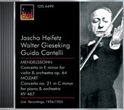 Mendelssohn, Felix : Violin Concerto, Op. 64 / Mozart, W.a.. Piano Concerto No. 21 (heifetz, Giese cover image
