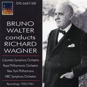 Bruno Walter Conducts Richard Wagner (1925, 1962) cover image