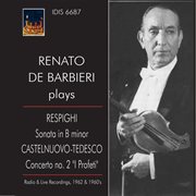 Respighi : Violin Sonata In B Minor. Castelnuovo-Tedesco. Violin Concerto No. 2 (live) cover image