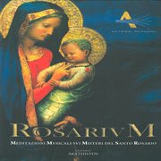 Rosarium : Meditazioni Susicali Sui Misteri Del Santo Rosario cover image