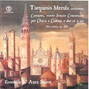 Merula : Canzoni Overo Sonate Concertate Per Chiesa E Camera, Book 3, Op. 12 cover image