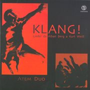 Klang! : Lieder Da Alban Berg A Kurt Weill cover image