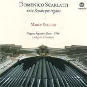 Scarlatti : 24 Sonate Per Organo cover image