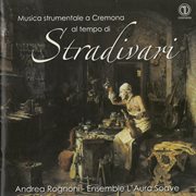 Musica Strumentale A Cremona Al Tempo Di Stradivari cover image