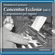 Caudana : Concentus Ecclesiae, Vol. 1. Composizioni Per Organo cover image