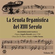 Various Artists: La Scuola Organistica del Xvii Secolo Vol Iii - Massimiliano Sanca : La Scuola Organistica del Xvii Secolo Vol Iii Massimiliano Sanca cover image