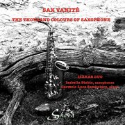 Sax Vanité : The Thousand Colours Of Saxophone cover image