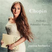 Chopin : Preludes & Polonaise-Fantaisie cover image