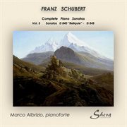 Schubert : Complete Piano Sonatas, Vol. 5 cover image