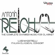 Reicha : The Complete Chamber Music For Clarinet cover image