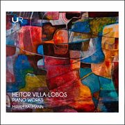 Villa-Lobos : Piano Works cover image
