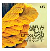 Sibelius, Debussy, Ravel & Lutosławski : String Quartets cover image