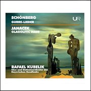 Schoenberg : Gurre-Lieder – Janáček. Glagolitic Mass, Jw Iii/9 cover image