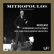 Mitropoulos Conducts Berlioz : Symphonie Fantastique, Op. 14, H. 48 cover image