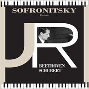 Portrait : Sofronitsky Plays Beethoven & Schubert (live) cover image