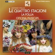 Vivaldi : Le Quattro Stagioni & La Follia cover image
