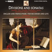 Divisions And Sonatas : English And French Music For Recorder And Lute cover image
