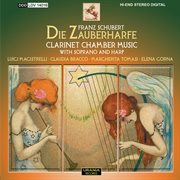 Schubert : Die Zauberharfe & Clarinet Chamber Music cover image