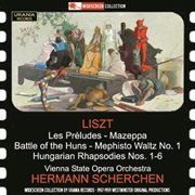 Liszt : Les Préludes, S. 97, Battle Of The Huns, S. 105 & 6 Hungarian Rhapsodies, S. 359 cover image