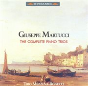Martucci : Piano Trios (complete) cover image