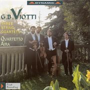 Viotti : String Quartets Nos. 1-3 cover image