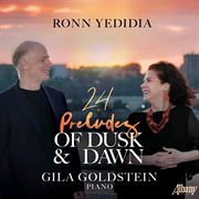 Ronn Yedidia: 24 Preludes Of Dusk & Dawn cover image