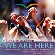 We Are Here: American Voices For International Human Rights : American Voices for International Human Rights cover image