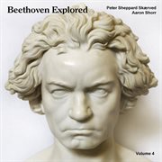 Beethoven Explored, Vol. 4 cover image