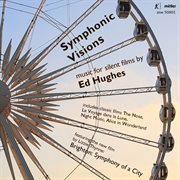 Ed Hughes : Symphonic Visions (audio Version) cover image