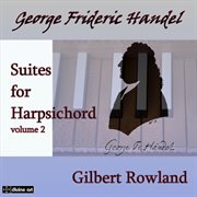Handel : Suites For Harpsichord, Vol. 2 cover image