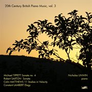 Unwin, N. : 20th Century British Piano Music, Vol. 3 cover image