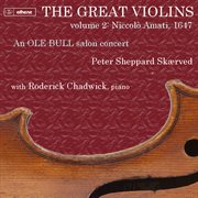 The Great Violins, Vol. 2 : Niccolò Amati cover image
