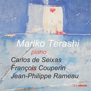 Seixas, Rameau & Couperin : Baroque Keyboard Works cover image