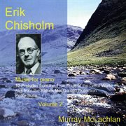 Chisholm, E. : Music For Piano, Vol. 2 cover image