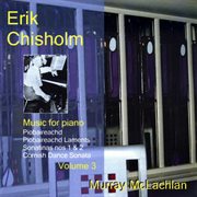 Chisholm, E. : Music For Piano, Vol. 3 cover image
